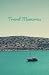 Travel Memories by Maria Elena