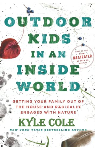 Outdoor: Kids in an Inside World Getting Your Family Out of the House and Radically Engaged with Nature (Paperback)