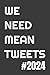 We Need Mean Tweets: 2024