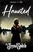 Haunted: A Ghost Town novel (Ghost Town Series book 2)