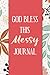 God Bless This Messy Journa...