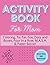 Activity Book for Mom: Gift...