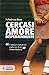Cercasi amore disperatamente (eNewton Narrativa Vol. 32) (Italian Edition)