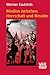 Medien zwischen Herrschaft und Revolte. Die Medienkultur der frühen Neuzeit 1400-1700.