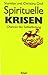 Spirituelle Krisen. Chancen...