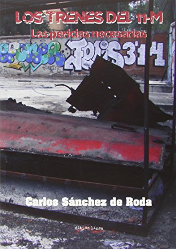 Los trenes del 11-M: Las pericias necesarias (Paperback)