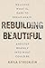 Rebuilding Beautiful by Kayla Stoecklein
