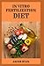 IN VITRO FERTILIZATION DIET...