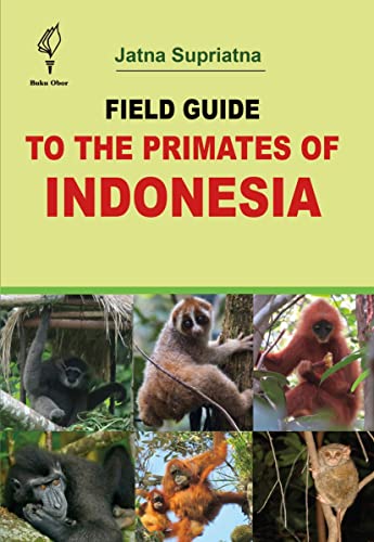 Field Guide to the Primates of Indonesia (Kindle Edition)