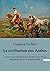 La civilisation des Arabes:...