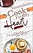Cook For My Heart – Das Liebeschaos wird serviert: Ein Liebesroman Strangers to Lovers (German Edition)