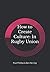 How to Create Culture: In Rugby Union