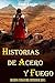 Historias de Acero y Fuego ...