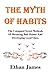 The Myth Of Habits: The Unt...