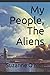 My People, The Aliens