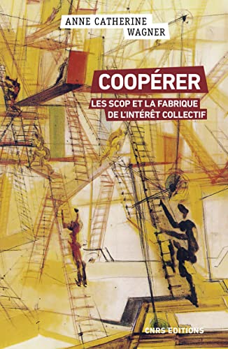 Coopérer - Les Scop et la fabrique de l'intérêt collectif (Paperback)