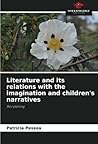 Literature and its relations with the imagination and children's narratives: Storytelling