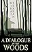 A Dialogue in the Woods by Mihai  Serban