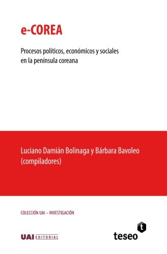 e-Corea: Procesos políticos, económicos y sociales en la península coreana (Spanish Edition)