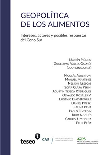 Geopolítica de los alimentos: Intereses, actores y posibles respuestas del Cono Sur (Spanish Edition)