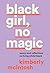 black girl, no magic: reflections on race and respectability