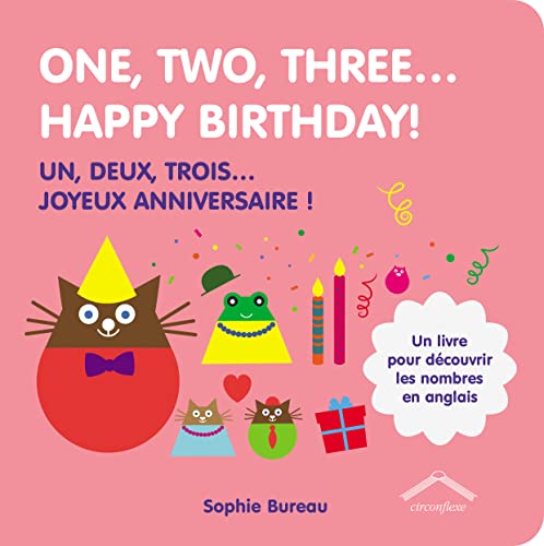 One, two, three...Happy birthday!: Un, deux, trois... Joyeux anniversaire ! (Paperback)