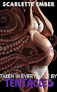 Taken in Every Hole by Tentacles: Tentacle Egg Pregnancy & Birthing Erotic Short (Professional Monster Humper Book 2)