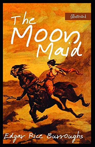 The Moon Maid: Illustrated