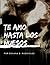 Te amo hasta los huesos