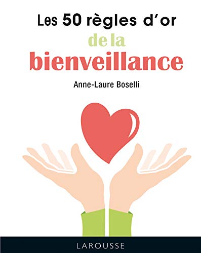 Les 50 règles d'or de la bienveillance (Hardcover)