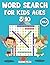 Word Search for Kids Ages 8-10: 200 Fun Word Search Puzzles for Children Ages 8, 9, 10 - With Solutions - Large Print Book Vol 1