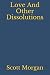 Love And Other Dissolutions