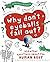 Why Don't Your Eyeballs Fall Out? And Other Questions about the Human Body (A Question of Science)