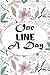 One Line A Day: A 6 Year Me...