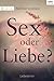 Sex oder Liebe?: Digital Ed...