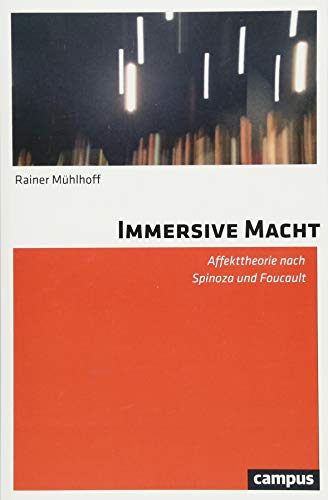Immersive Macht: Affekttheorie nach Spinoza und Foucault (Perfect Paperback)