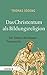 Das Christentum ALS Bildung...