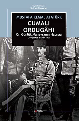 Cumali Ordugahi: On Günlük Manevranin Hatirasi 29 Agustos - 8 Eylül 1909 (Paperback)
