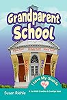 Grandparent's School by Susan Riehle