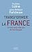 Transformer la France