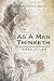 As a Man Thinketh (Annotated): The Complete and Ultimate Edition Of Destiny (Guides To The Personal Success)