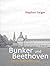 Bunker und Beethoven: Mein ...