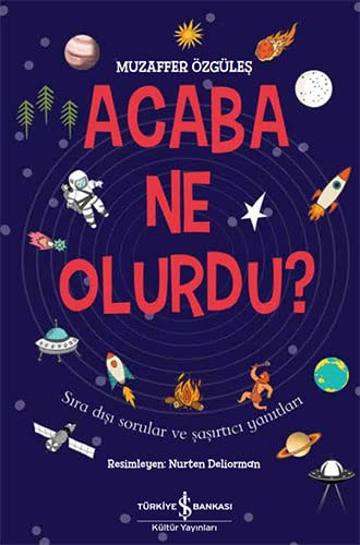 Acaba Ne Olurdu?;Sira Disi Sorular ve Sasirtici Yanitlari (Paperback)