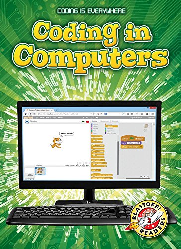 Coding in Computers (Blastoff! Readers, Level 2: Coding Is Everywhere)