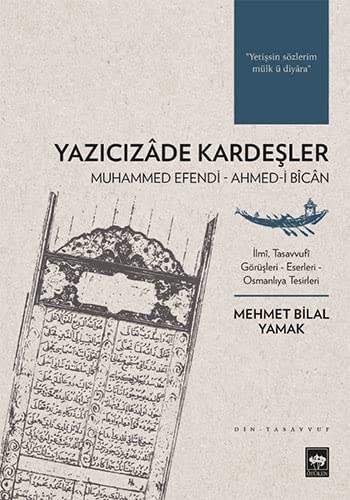 Yazıcızâde Kardeşler: Muhammed Efendi-Ahmed-i Bîcân (Paperback)