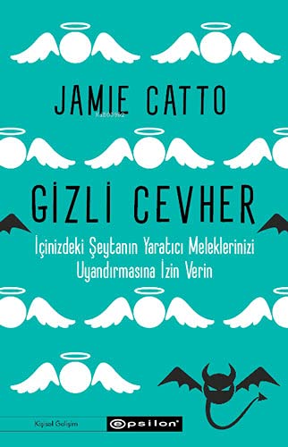 Gizli Cevher: İçinizdeki Şeytanın Yaratıcı Meleklerinizi Uyandırmasına İzin Verin (Paperback)