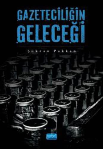 Gazeteciligin Gelecegi (Paperback)