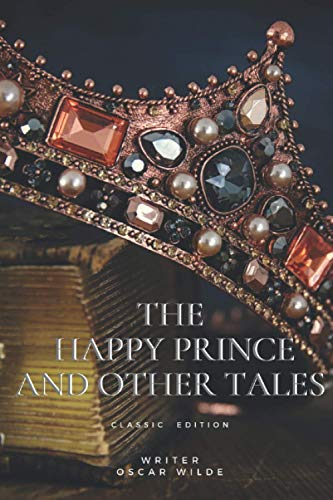 The Happy Prince and Other Tales: With orginal illustrations