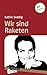 Wir sind Raketen