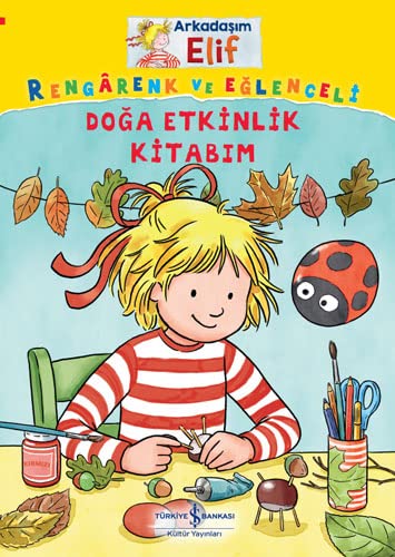 Arkadaşım Elif: Rengârenk ve Eğlenceli - Doğa Etkinlik Kitabım (Paperback)
